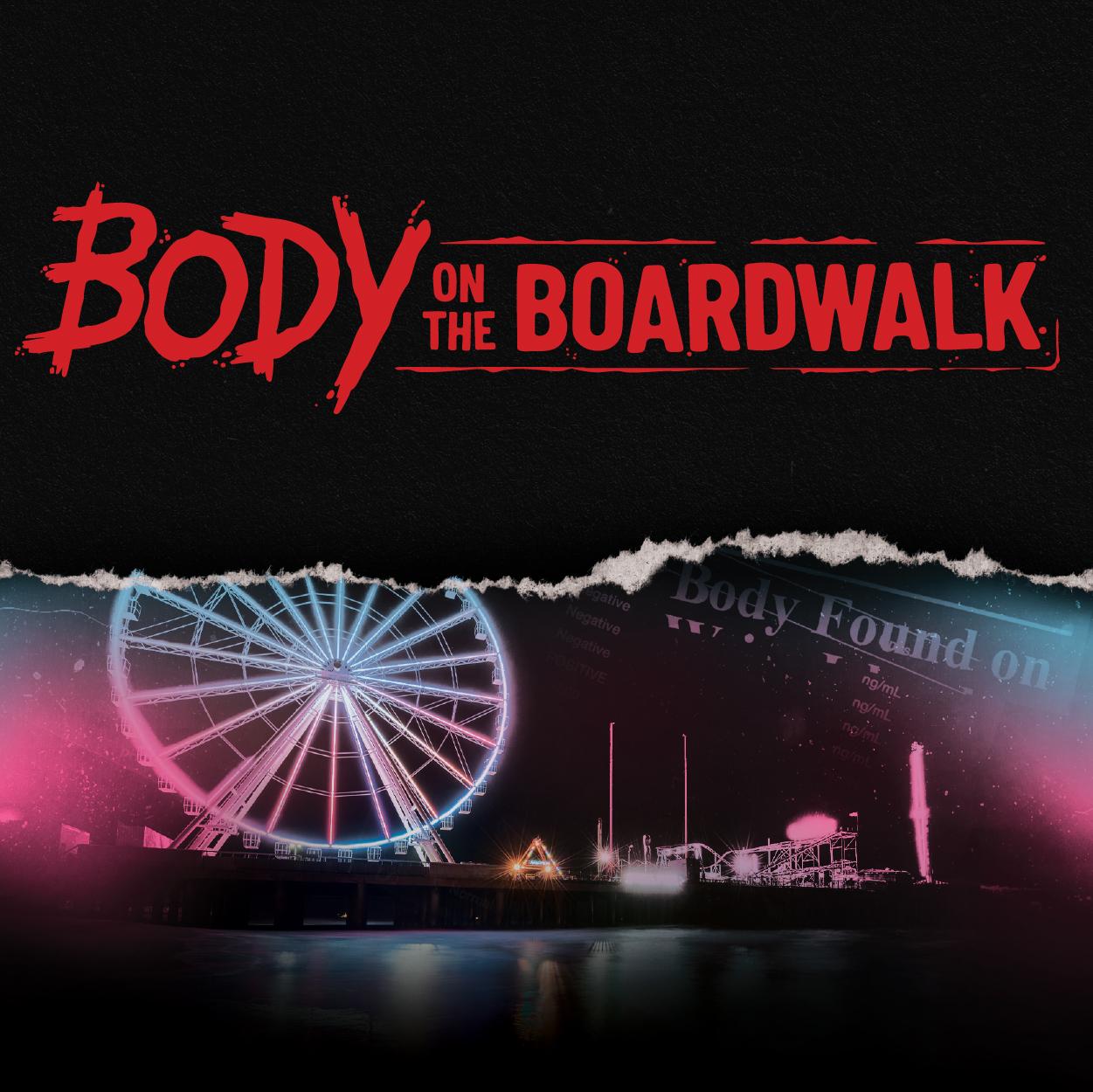 Body on the Boardwalk
