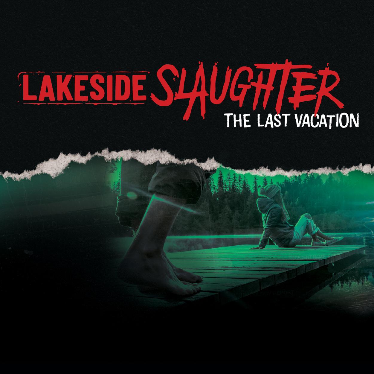 Lakeside Slaughter The Last Vacation