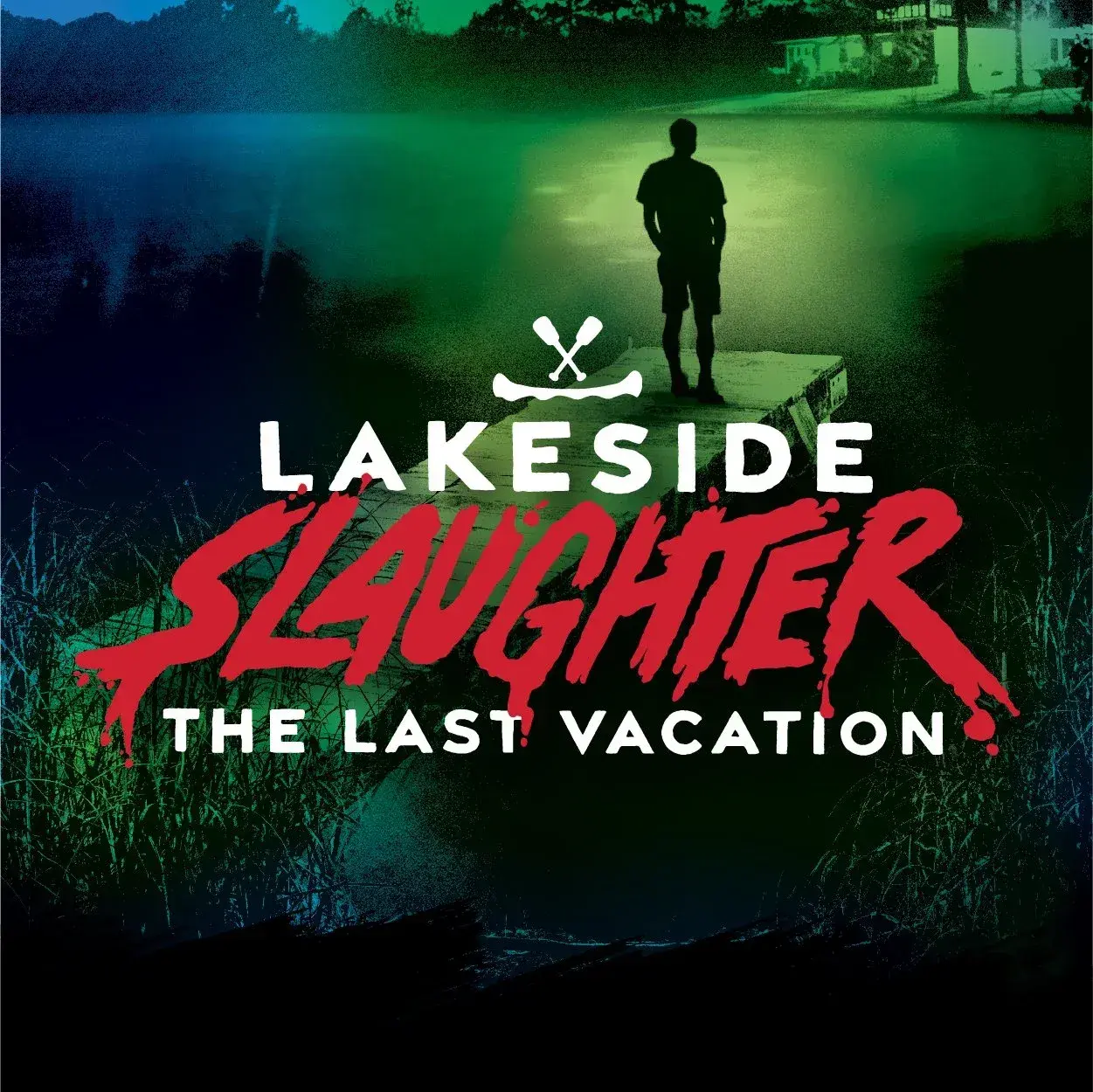 Lakeside Slaughter The Last Vacation